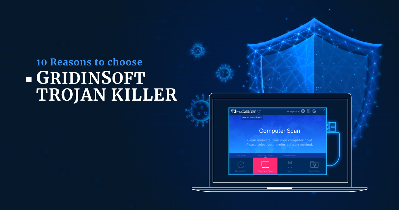 10 reasons to choose GridinSoft Trojan Killer