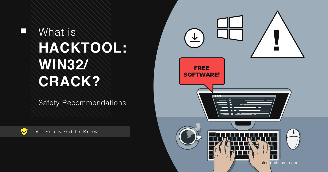 HackTool:Win32/Crack - Is it Dangerous?
