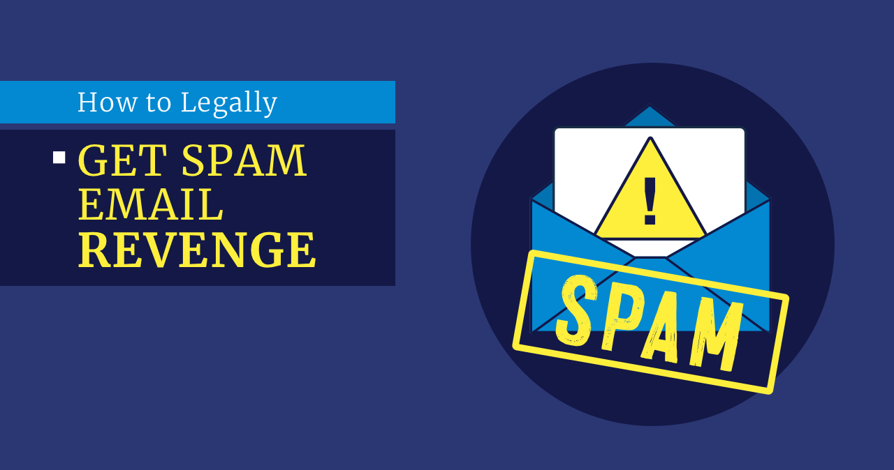 How to Legally Get Spam Email Revenge