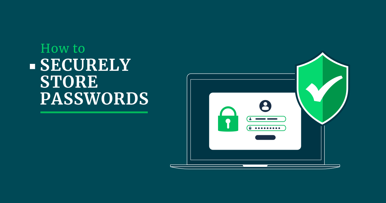 How To Securely Store Passwords? User Guide