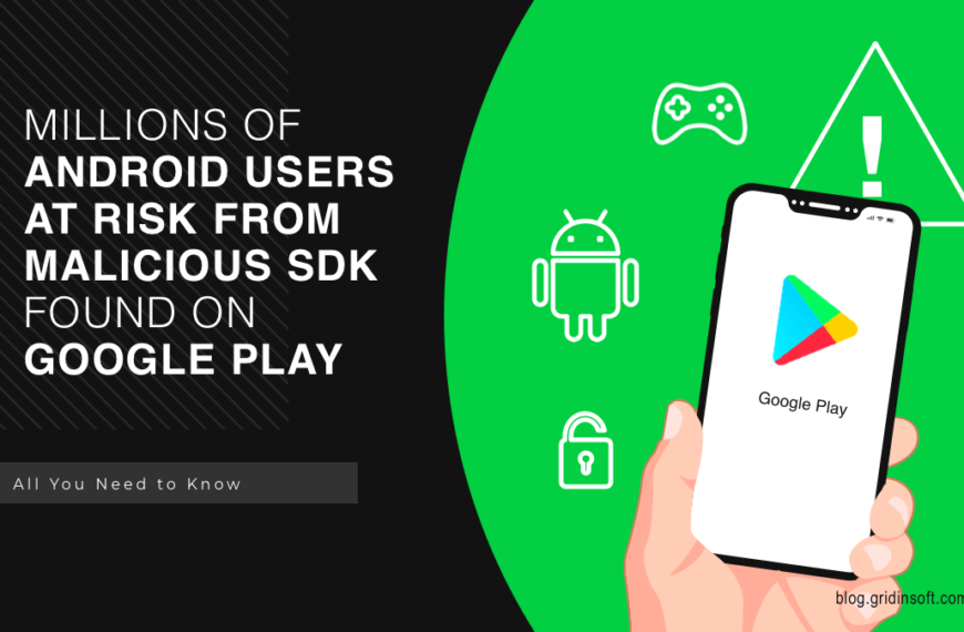 Millions of Android users at risk from malicious SDK found on Google Play