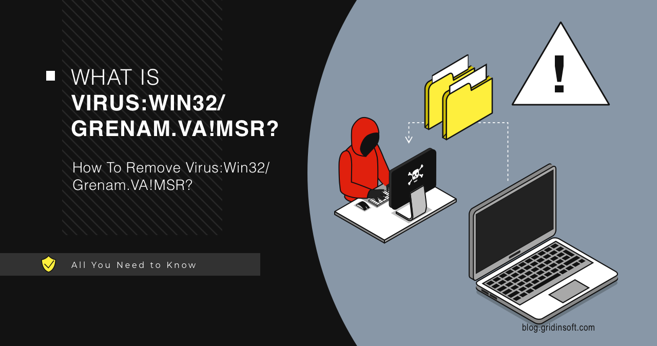 What is Virus:Win32/Grenam.VA!MSR detection?