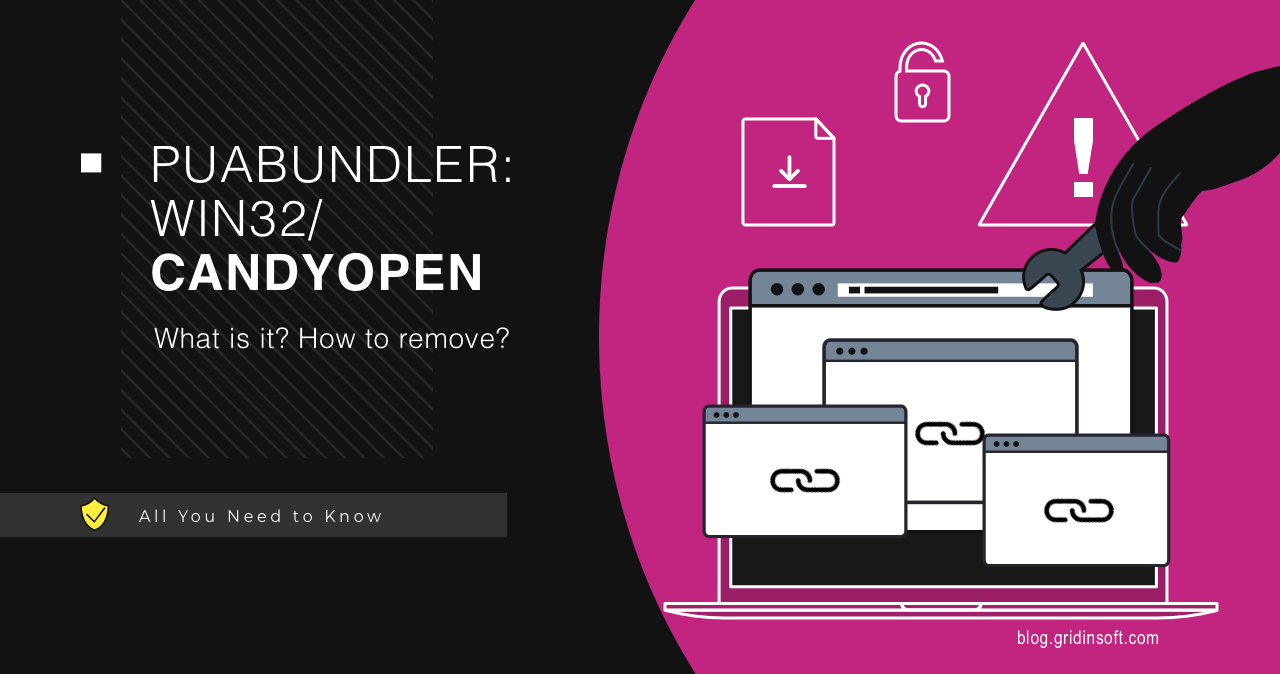 PUABundler:Win32/CandyOpen Malware Removal Guide