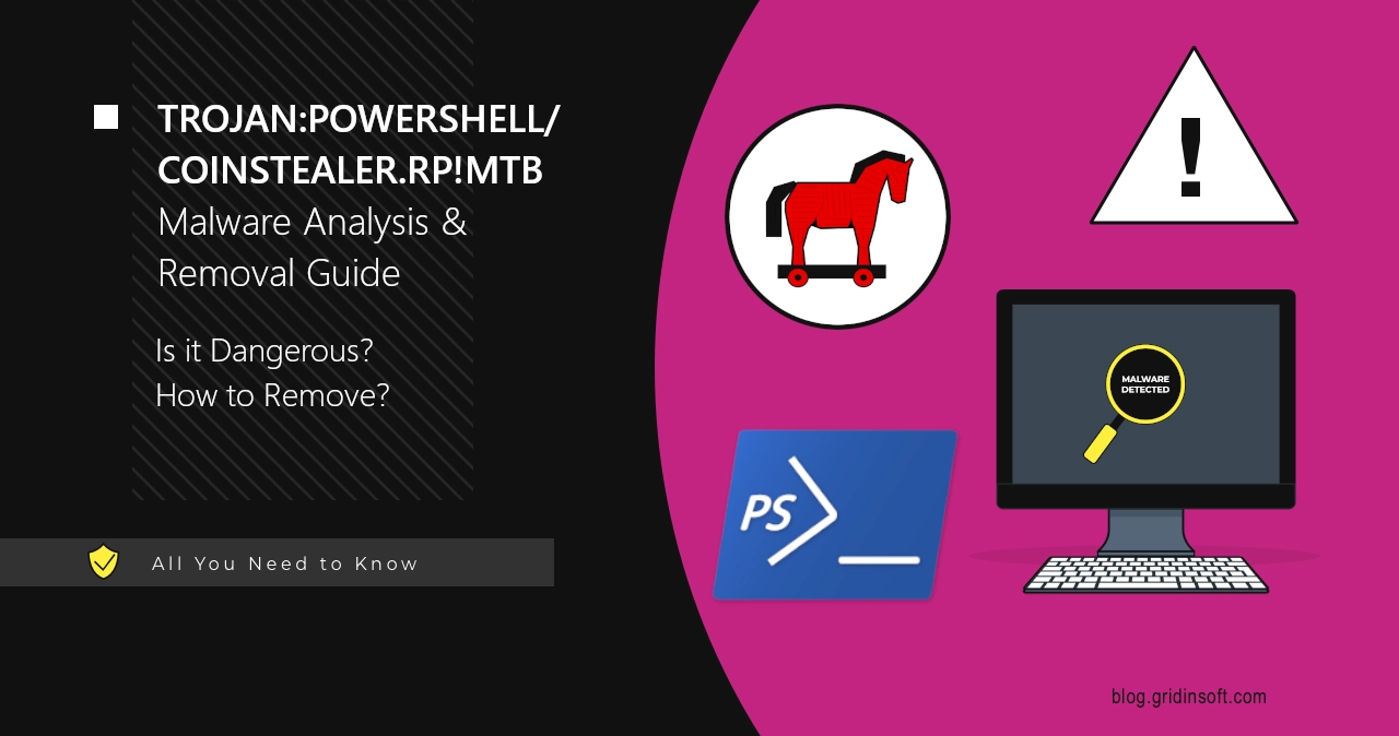 Trojan:PowerShell/CoinStearler.RP!MTB Virus Detection Analysis & Removal Guide